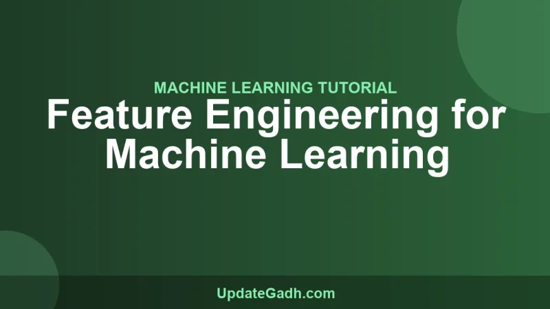 Feature Engineering for Machine Learning