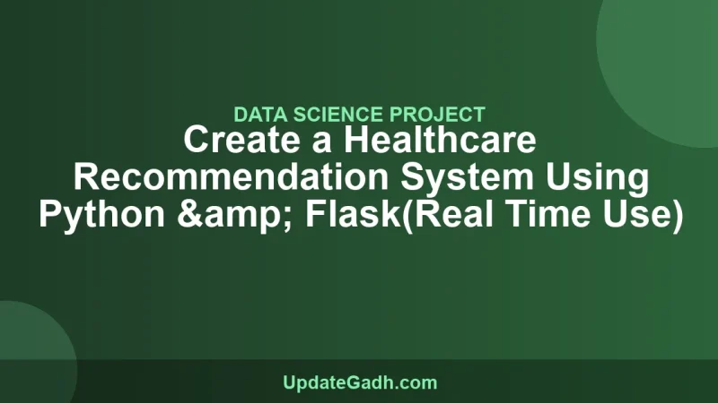 Create a Healthcare Recommendation System Using Python & Flask(Real Time Use)