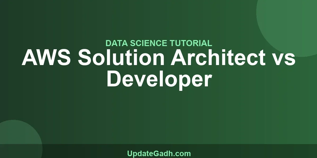 AWS Solution Architect vs Developer