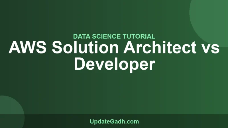 AWS Solution Architect vs Developer