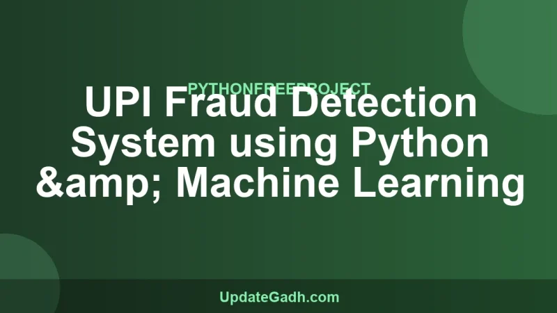 UPI Fraud Detection System using Python & Machine Learning