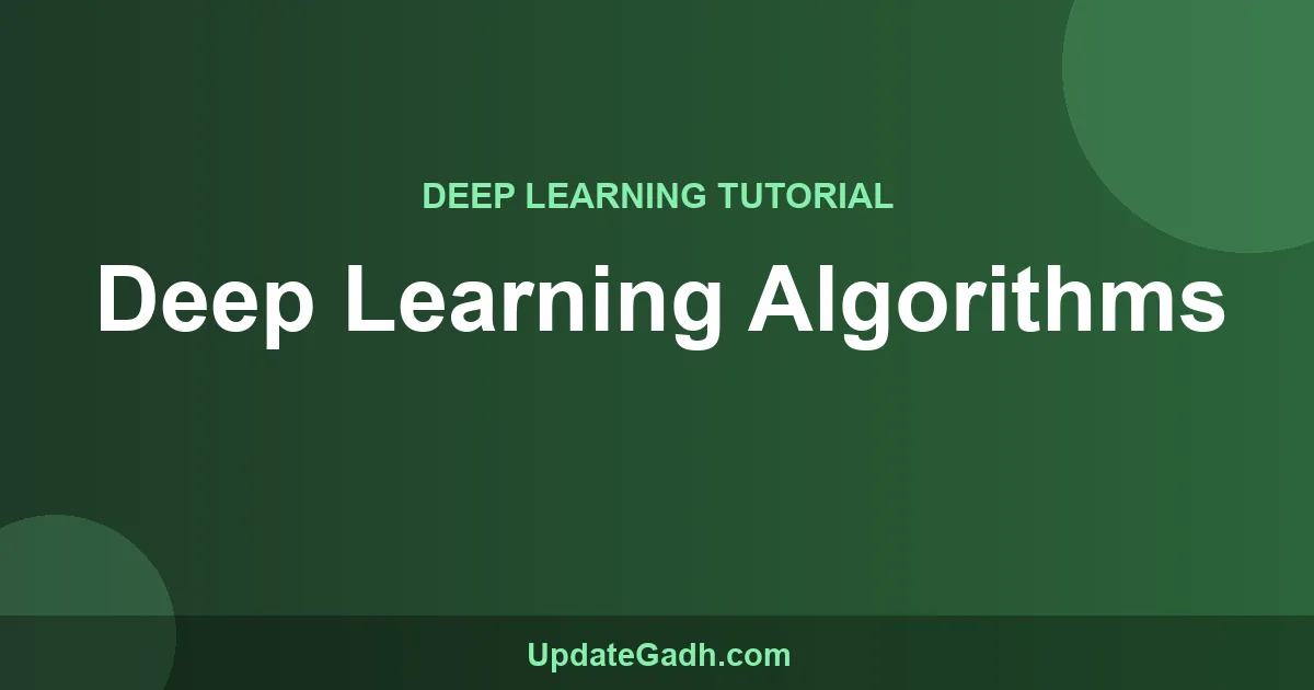 Deep Learning Algorithms Guide for Students | UpdateGadh
