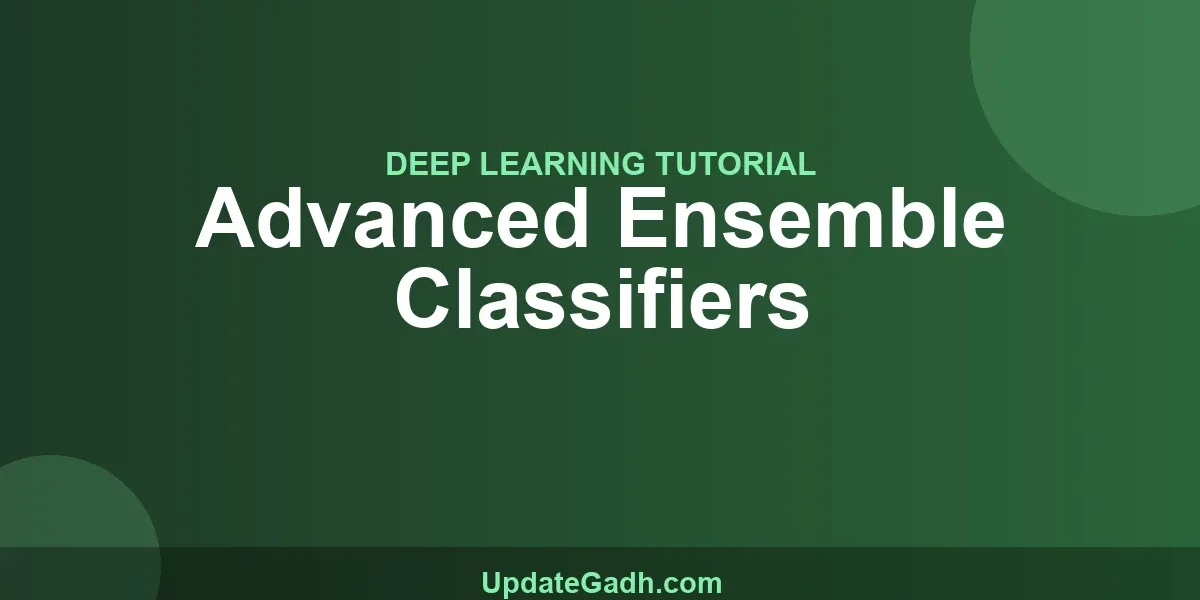 Advanced Ensemble Classifiers