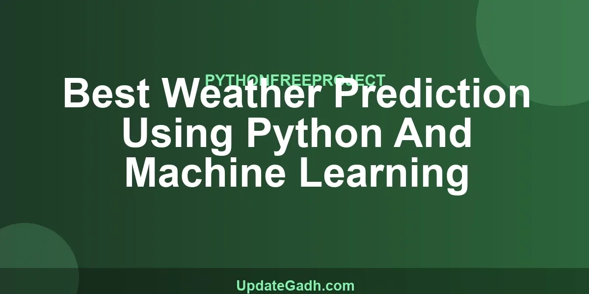 Best Weather Prediction Using Python And Machine Learning