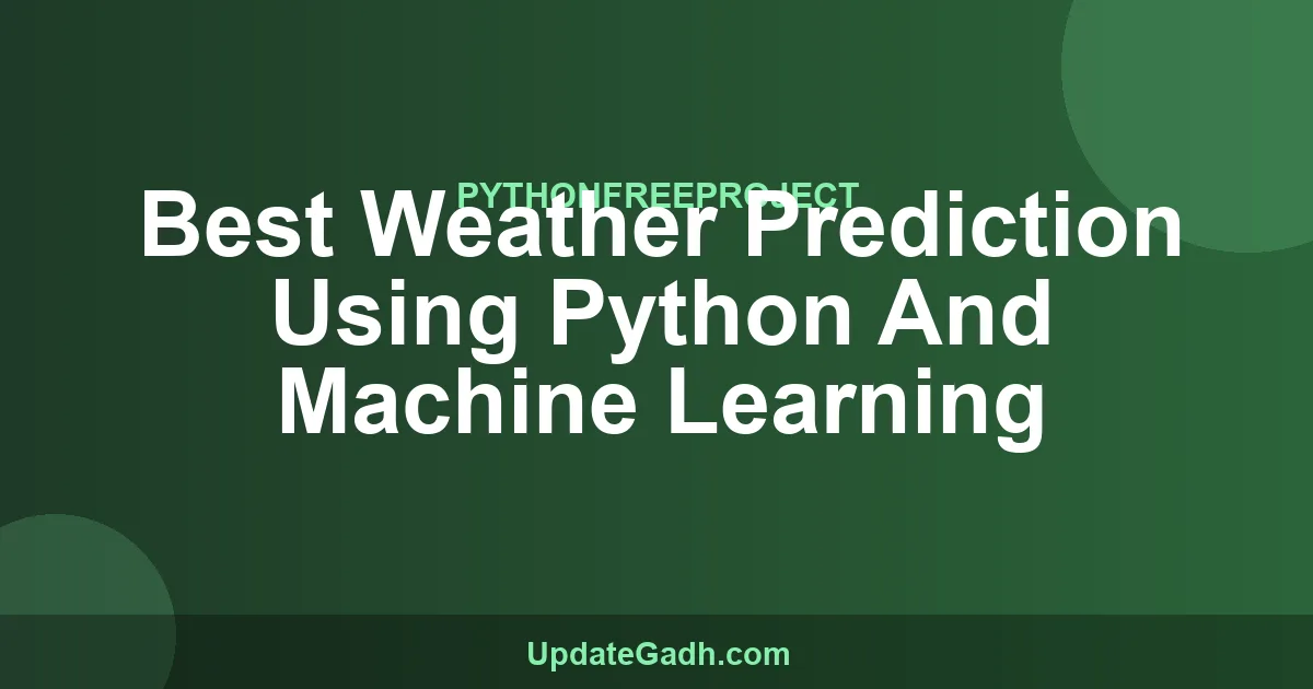 Weather Prediction Python ML Project | Source Code