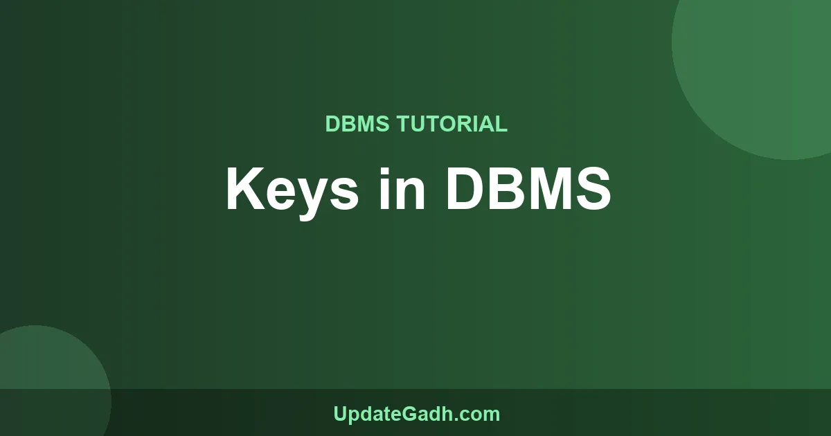 Keys in DBMS: Types & Examples for Students 2024