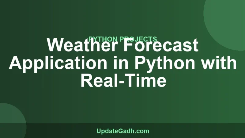 Weather Forecast Application in Python with Real-Time