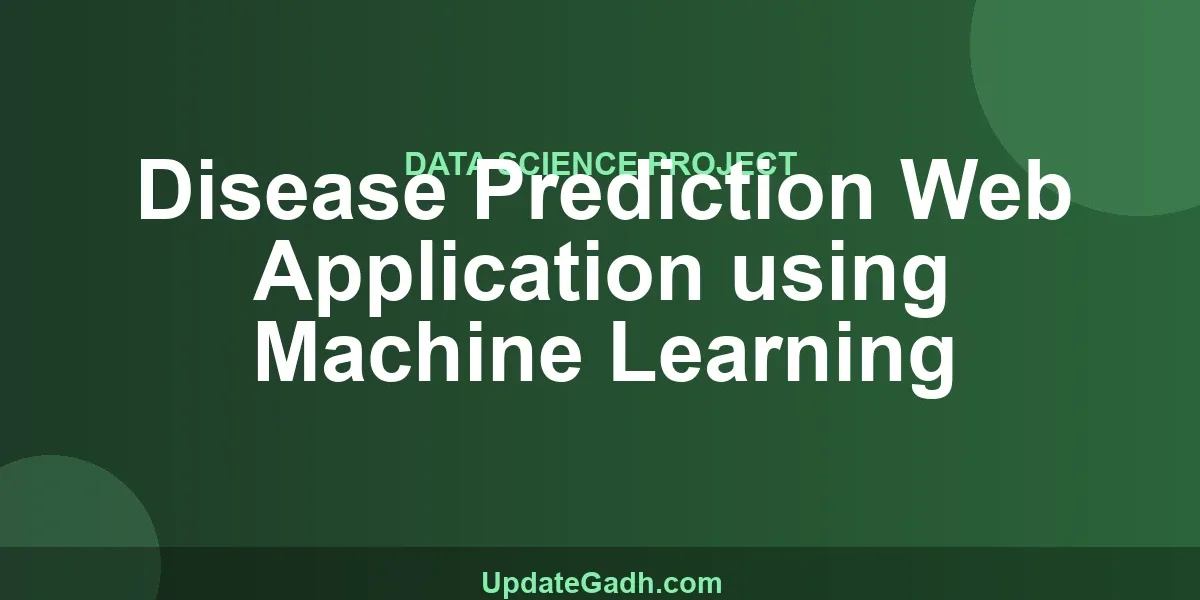 Disease Prediction Web Application using Machine Learning