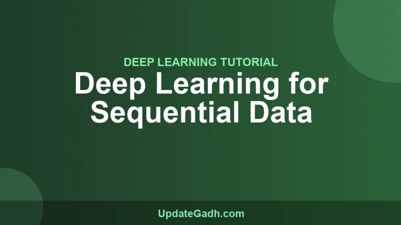 Deep Learning for Sequential Data