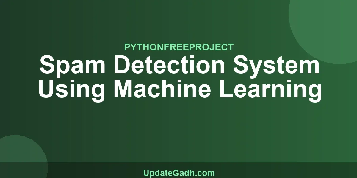 Spam Detection System Using Machine Learning