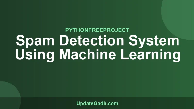 Spam Detection System Using Machine Learning