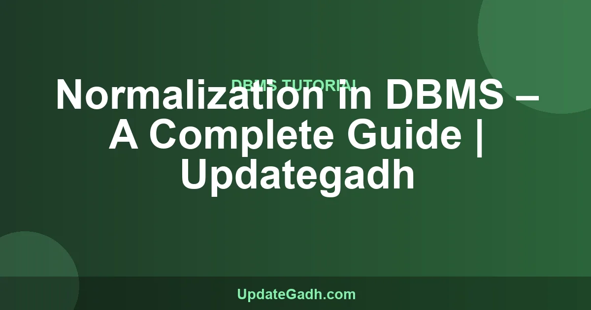 Normalization in DBMS Complete Guide 2024 | UpdateGadh