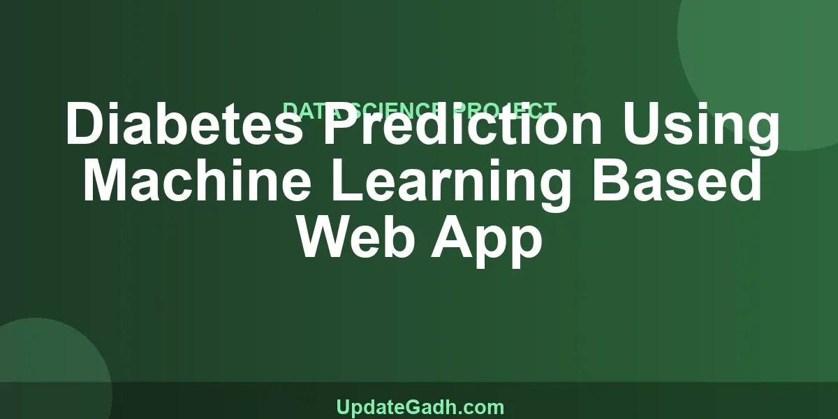 Diabetes Prediction Using Machine Learning Based Web App