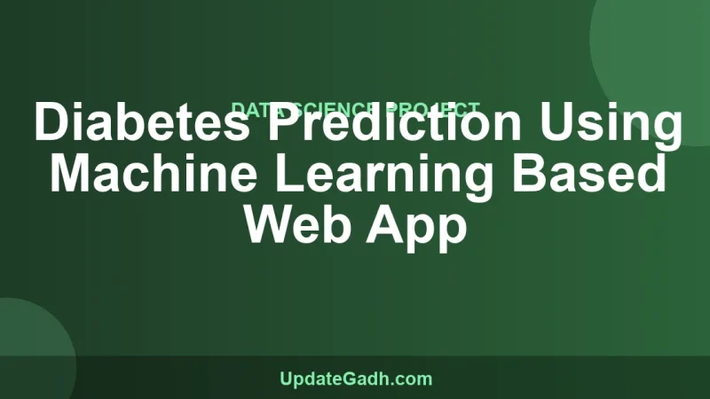 Diabetes Prediction Using Machine Learning Based Web App