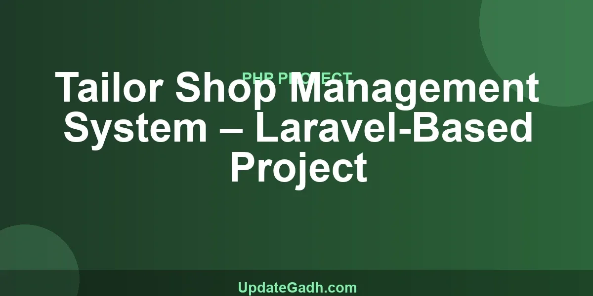 Tailor Shop Management System – Laravel-Based Project