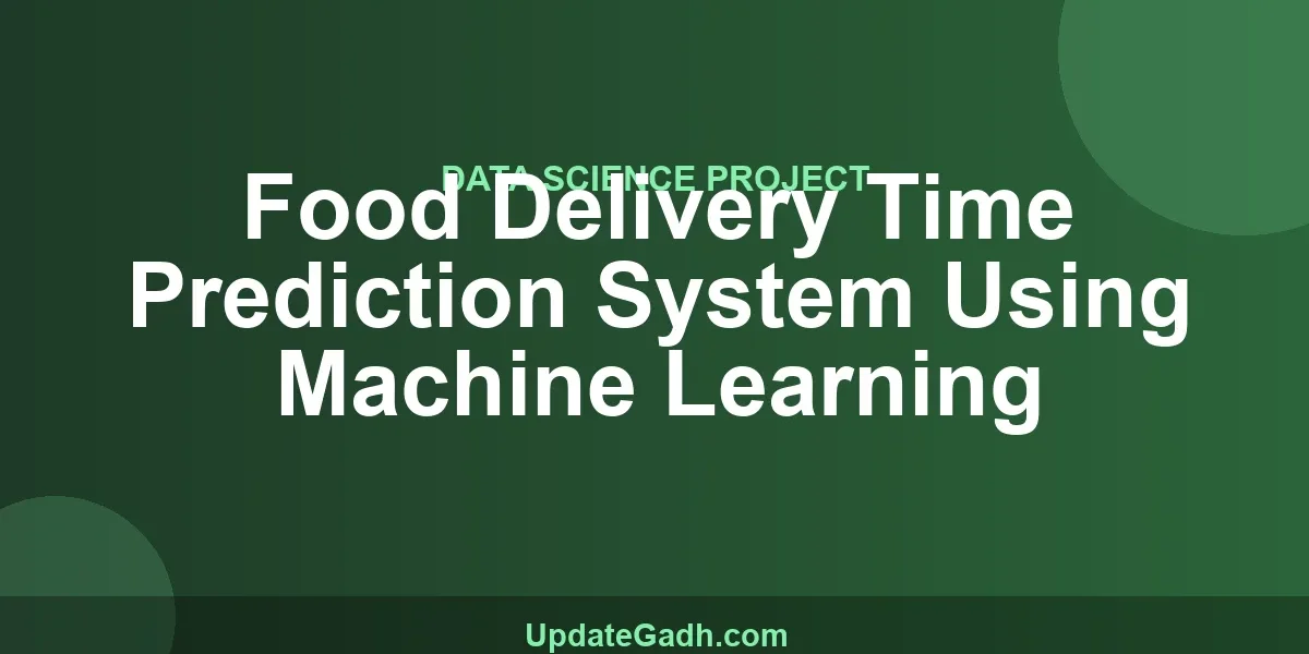 Food Delivery Time Prediction System Using Machine Learning