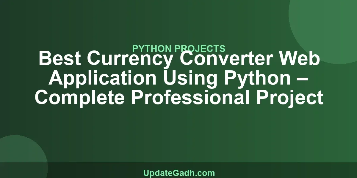 Best Currency Converter Web Application Using Python – Complete Professional Project