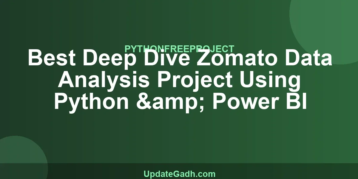 Best Deep Dive Zomato Data Analysis Project Using Python & Power BI