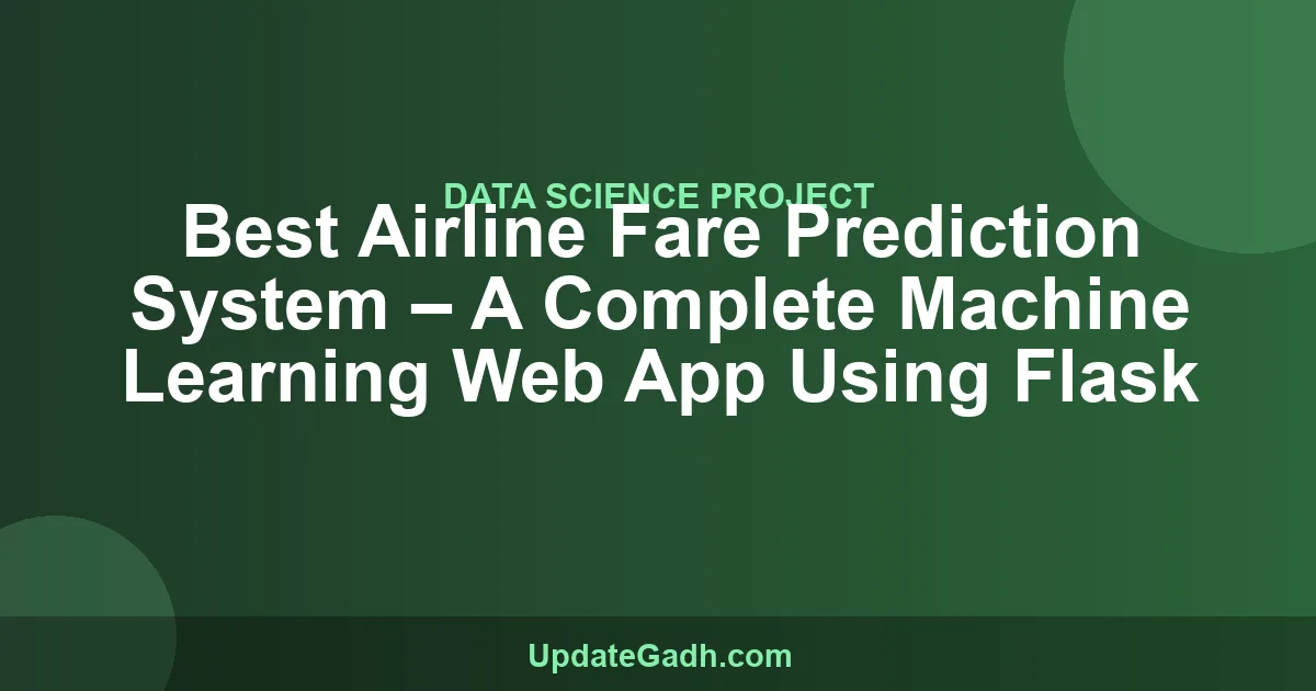 Best Airline Fare Prediction System - Flask ML Project