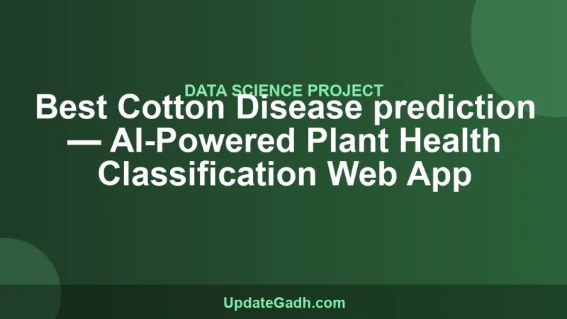 Best Cotton Disease prediction — AI-Powered Plant Health Classification Web App
