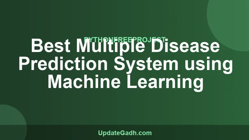 Best Multiple Disease Prediction System using Machine Learning