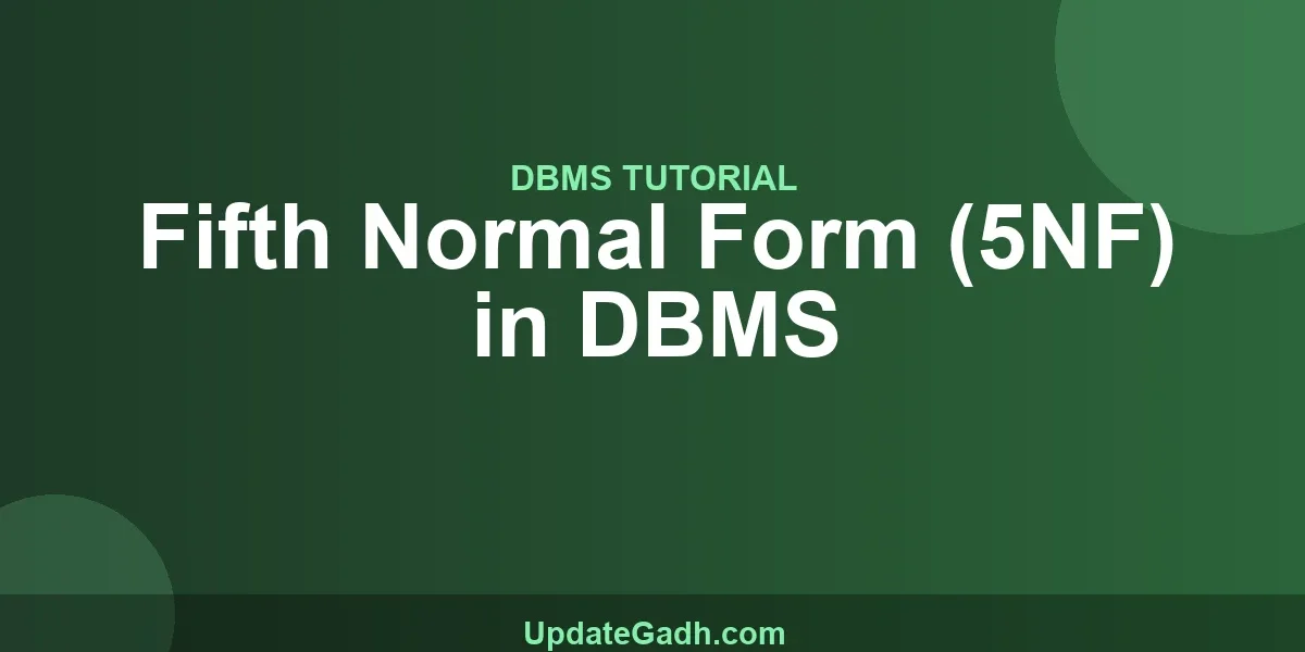 Fifth Normal Form (5NF) in DBMS