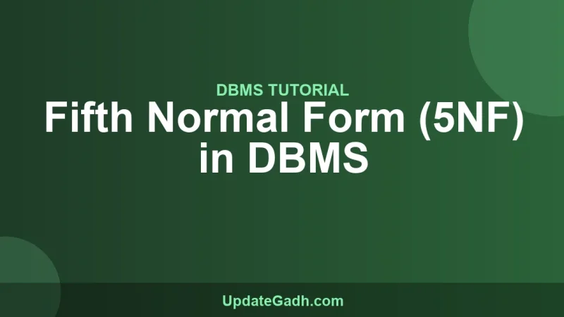 Fifth Normal Form (5NF) in DBMS