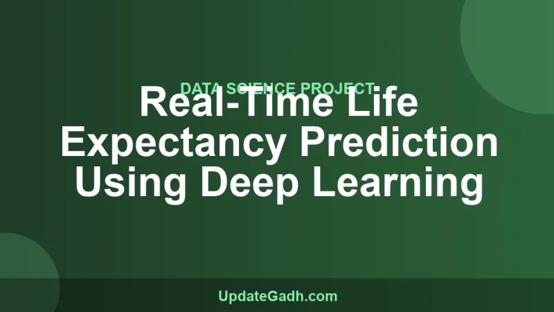 Real-Time Life Expectancy Prediction Using Deep Learning