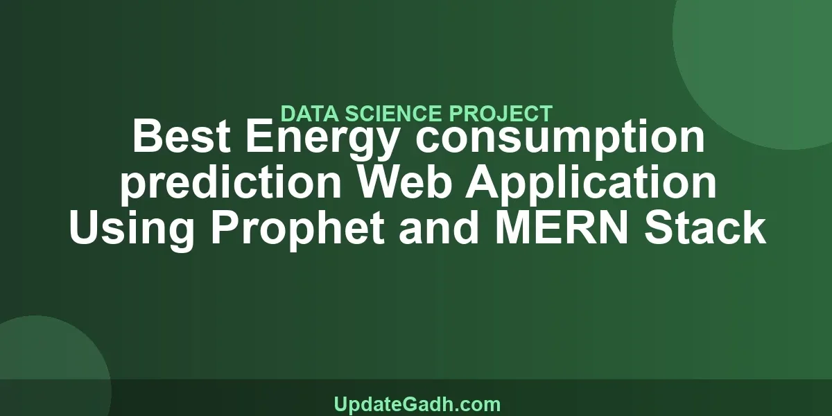 Best Energy consumption prediction Web Application Using Prophet and MERN Stack