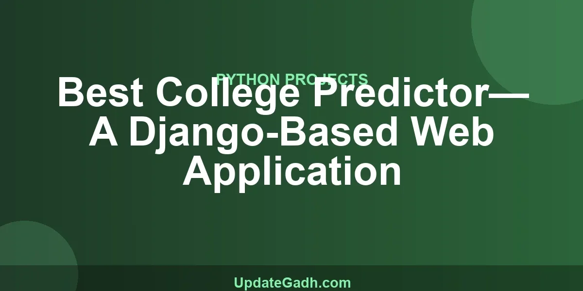 Best College Predictor— A Django-Based Web Application