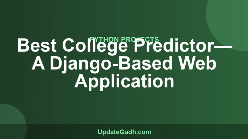 Best College Predictor— A Django-Based Web Application