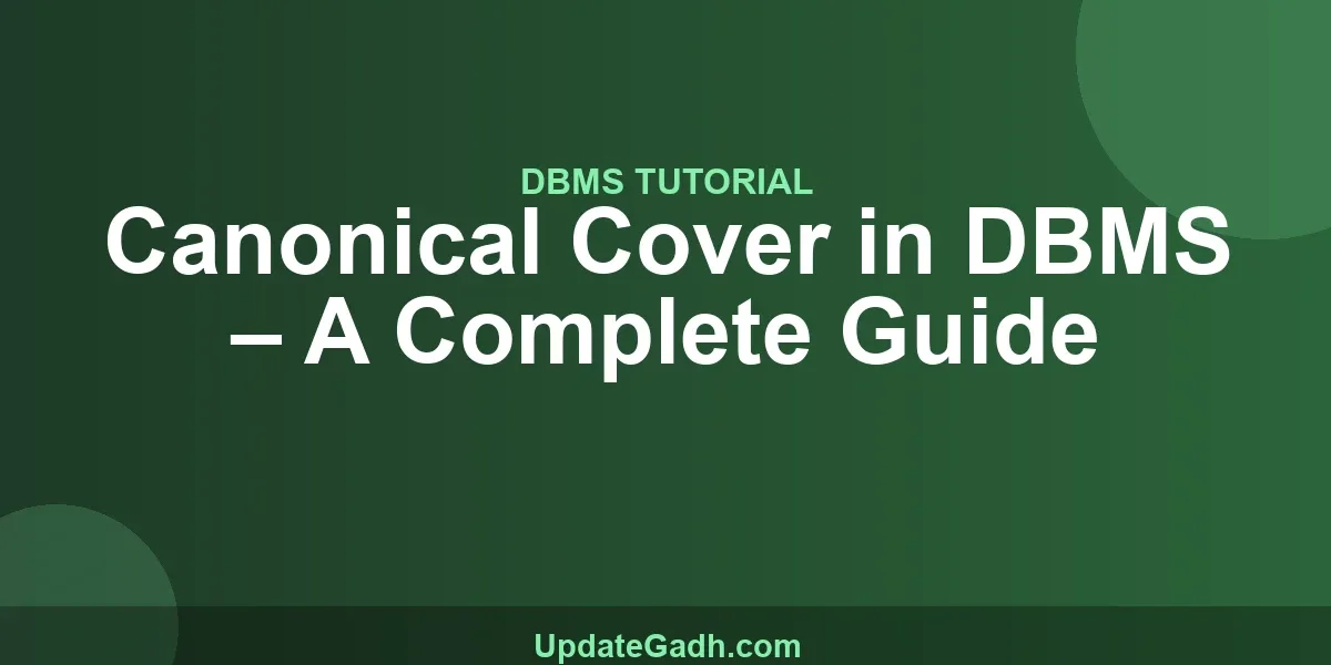 Canonical Cover in DBMS – A Complete Guide