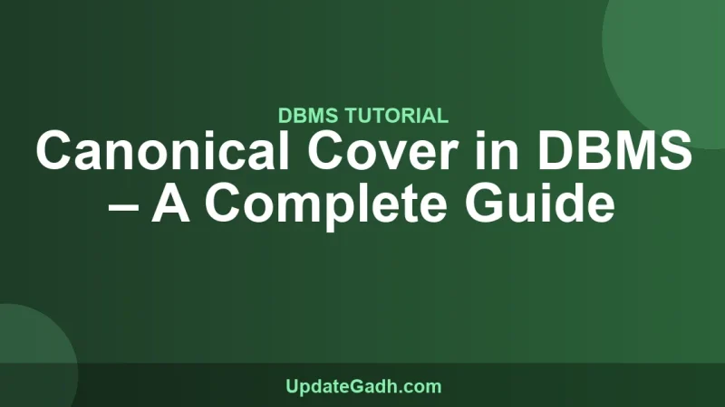 Canonical Cover in DBMS – A Complete Guide