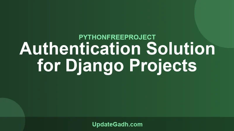 Authentication Solution for Django Projects
