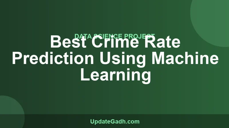 Best Crime Rate Prediction Using Machine Learning