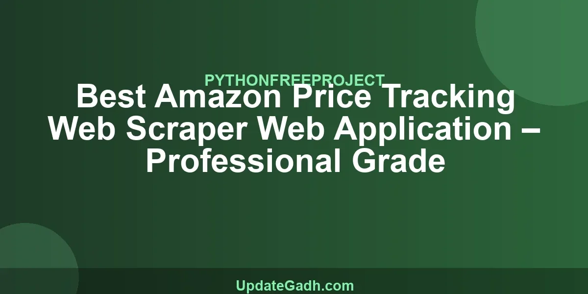 Best Amazon Price Tracking Web Scraper Web Application – Professional Grade
