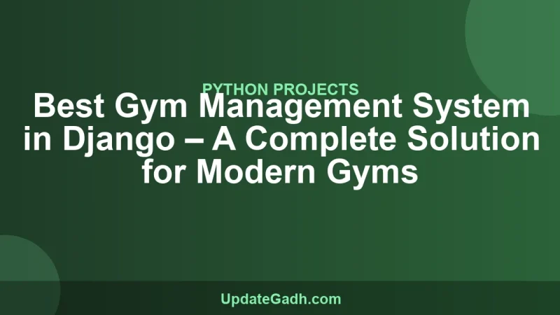 Best Gym Management System in Django – A Complete Solution for Modern Gyms