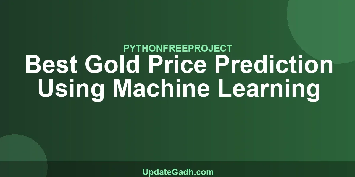 Best Gold Price Prediction Using Machine Learning