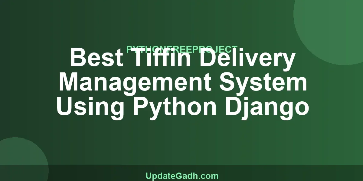 Best Tiffin Delivery Management System Using Python Django