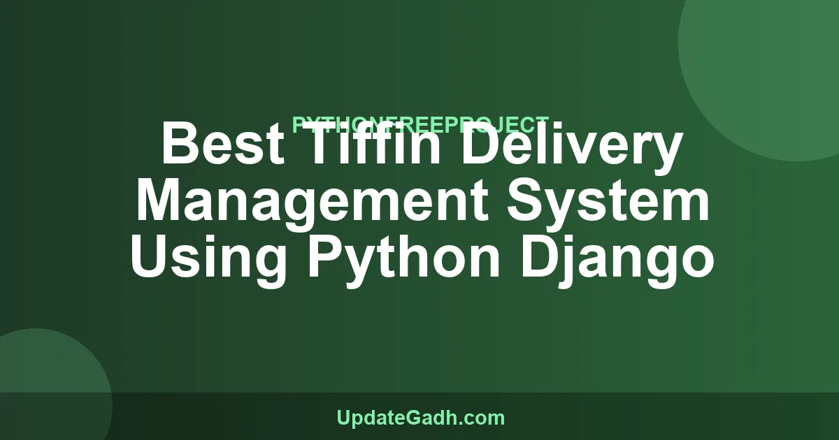 Tiffin Delivery Management System Python Django Project