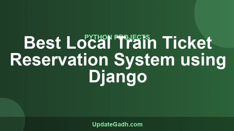 Best Local Train Ticket Reservation System using Django
