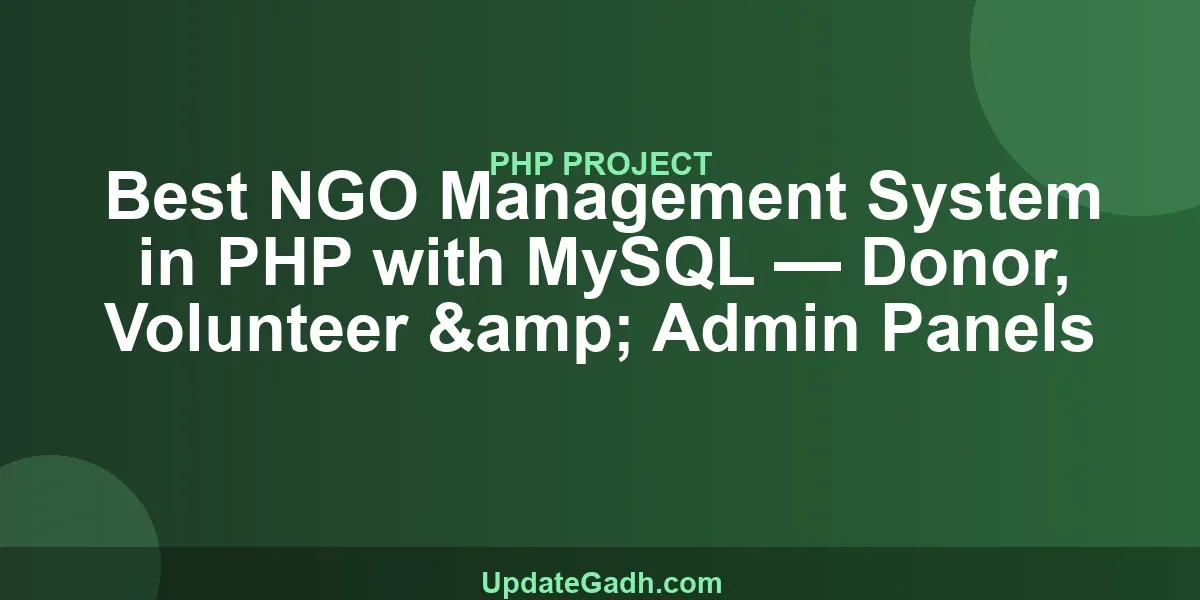 Best NGO Management System in PHP with MySQL — Donor, Volunteer & Admin Panels
