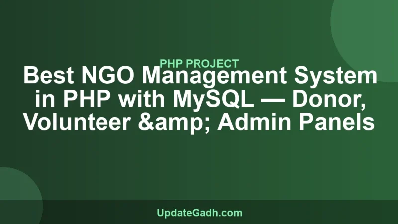 Best NGO Management System in PHP with MySQL — Donor, Volunteer & Admin Panels