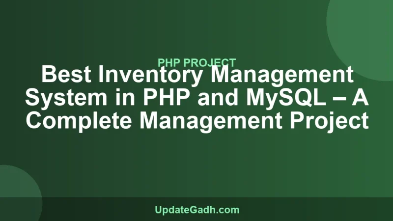Best Inventory Management System in PHP and MySQL – A Complete Management Project