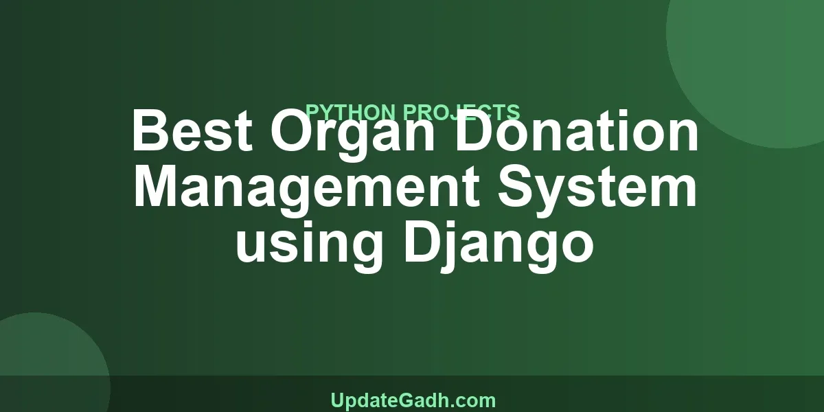 Best Organ Donation Management System using Django