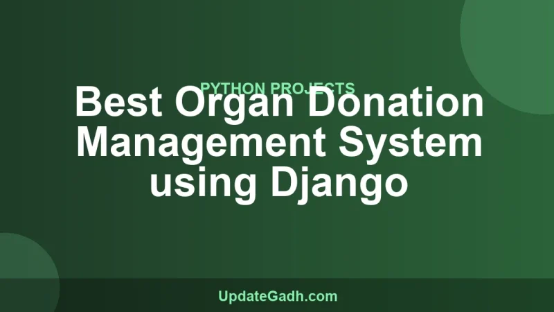 Best Organ Donation Management System using Django