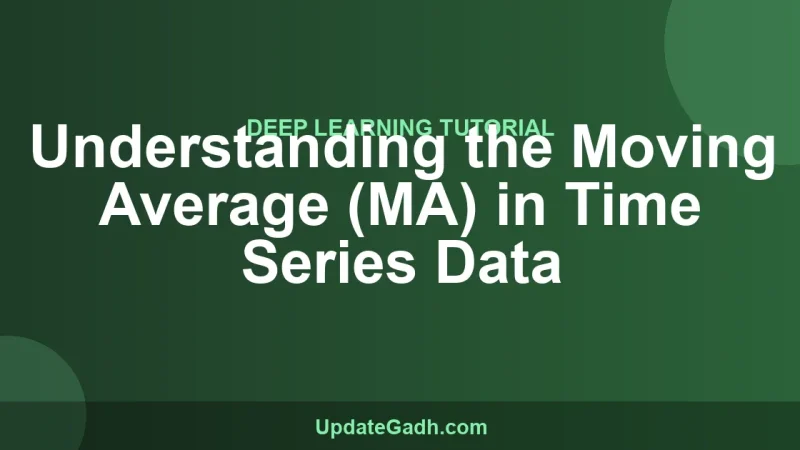 Understanding the Moving Average (MA) in Time Series Data