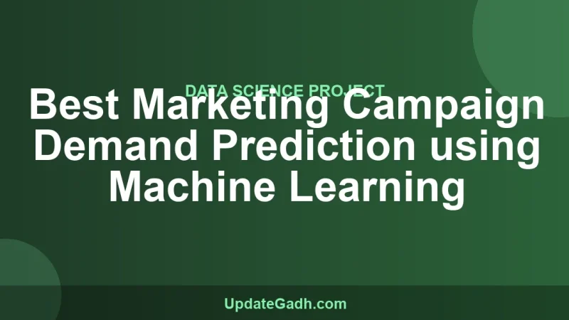 Best Marketing Campaign Demand Prediction using Machine Learning