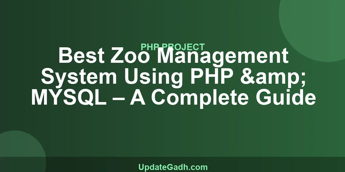 Best Zoo Management System Using PHP & MYSQL – A Complete Guide