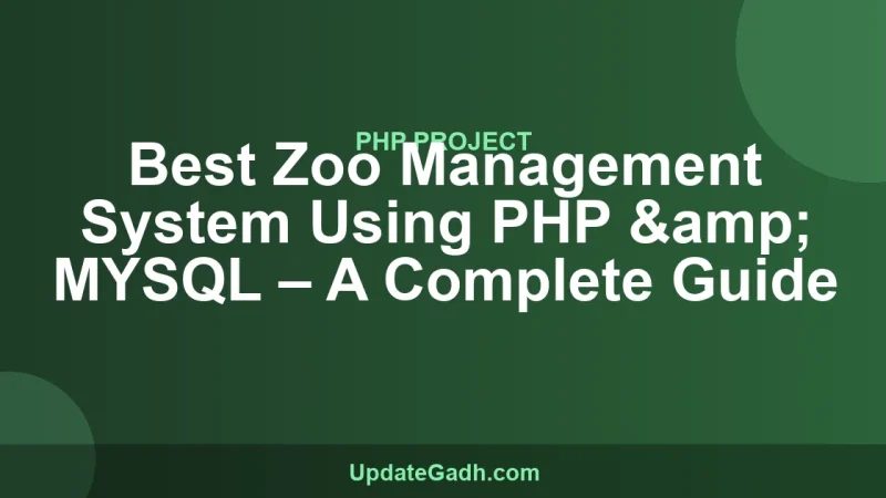 Best Zoo Management System Using PHP & MYSQL – A Complete Guide